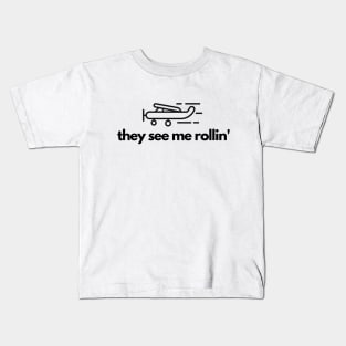 They See Me Rollin Kids T-Shirt